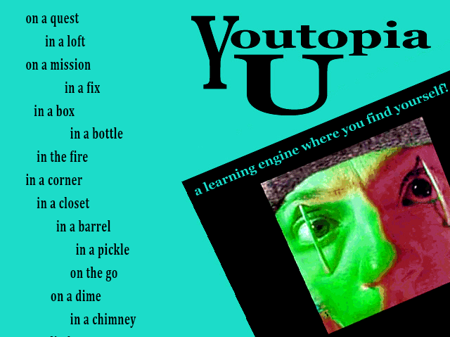 Youtopia U — a learning engine where you find yourself, with the full list of sub-page names: on a quest, in a loft, on a mission, in a fix, in a box, in a bottle, in the fire, in a corner, in a closet, in a barrel, on the way, on the go, on a dime, in a chimney, on a limb